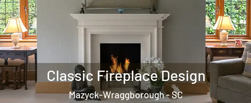 Classic Fireplace Design Mazyck-Wraggborough - SC