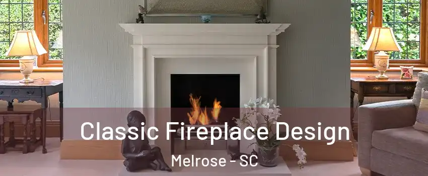 Classic Fireplace Design Melrose - SC