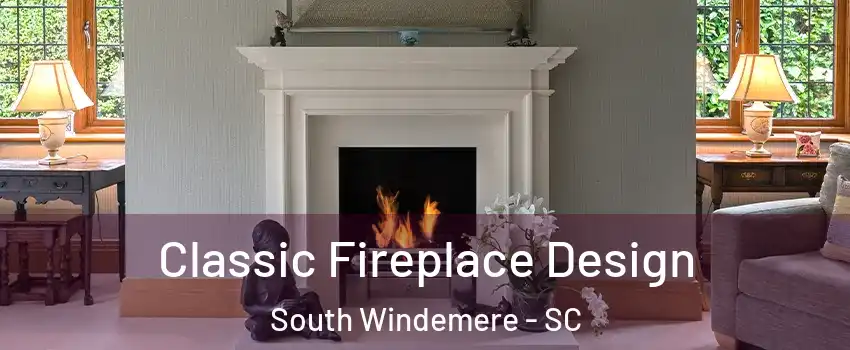 Classic Fireplace Design South Windemere - SC