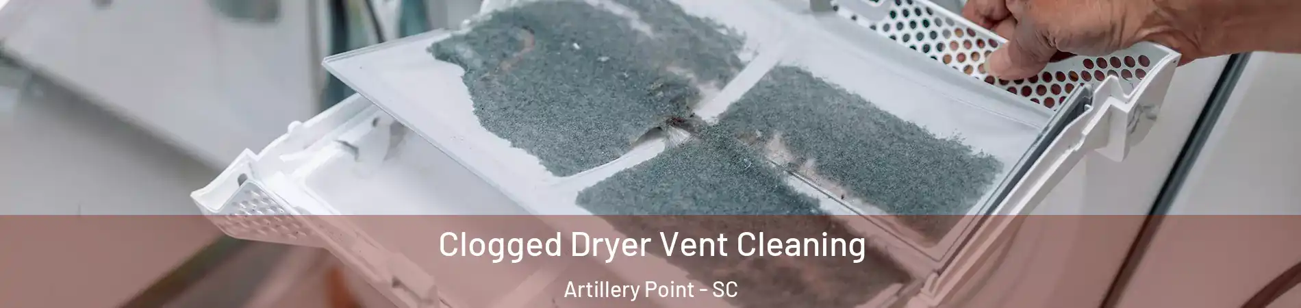 Clogged Dryer Vent Cleaning Artillery Point - SC