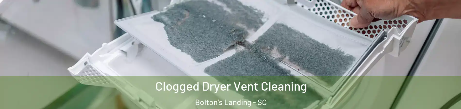 Clogged Dryer Vent Cleaning Bolton's Landing - SC