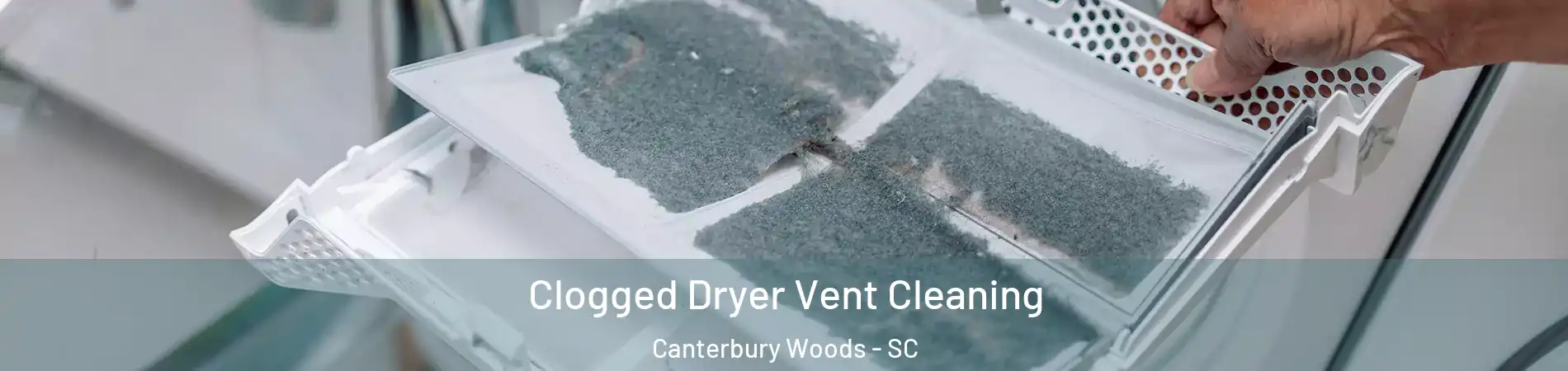 Clogged Dryer Vent Cleaning Canterbury Woods - SC