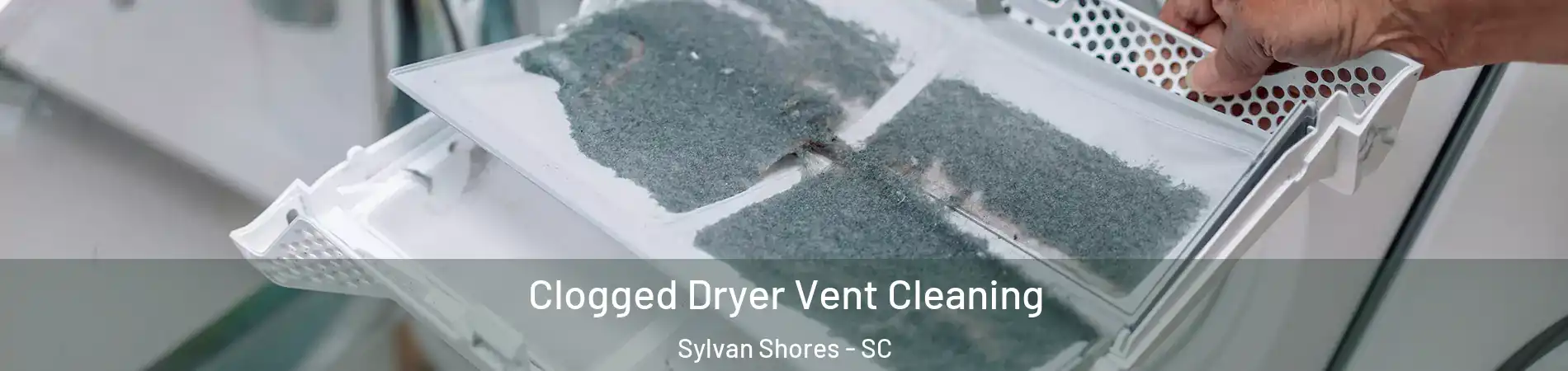 Clogged Dryer Vent Cleaning Sylvan Shores - SC