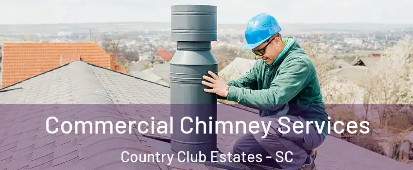 Commercial Chimney Services Country Club Estates - SC