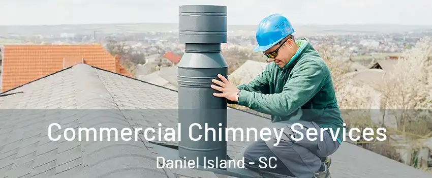 Commercial Chimney Services Daniel Island - SC