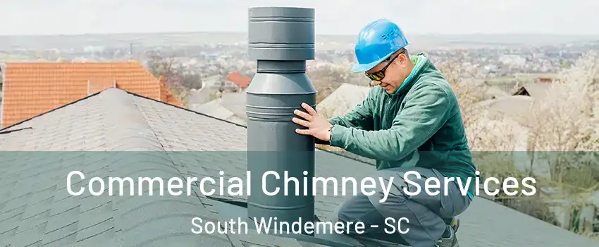 Commercial Chimney Services South Windemere - SC