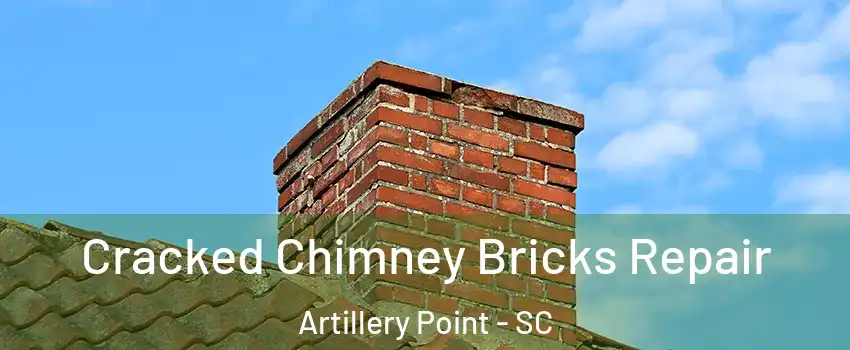 Cracked Chimney Bricks Repair Artillery Point - SC