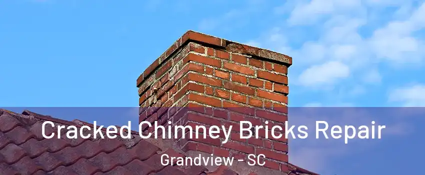 Cracked Chimney Bricks Repair Grandview - SC