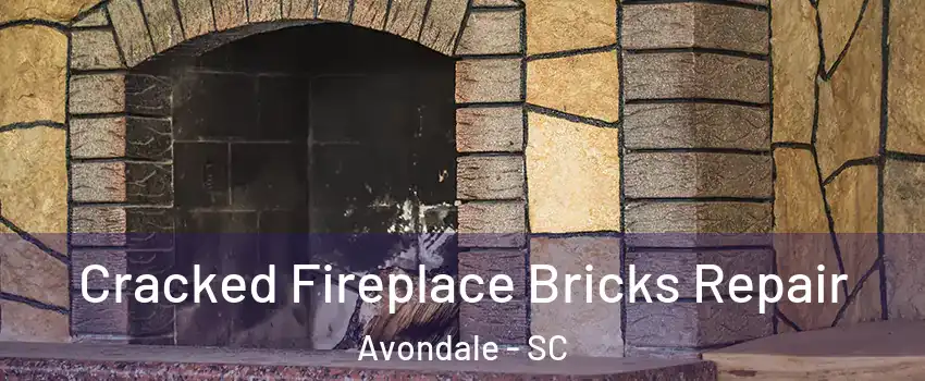 Cracked Fireplace Bricks Repair Avondale - SC