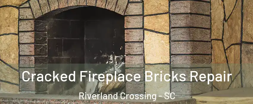 Cracked Fireplace Bricks Repair Riverland Crossing - SC