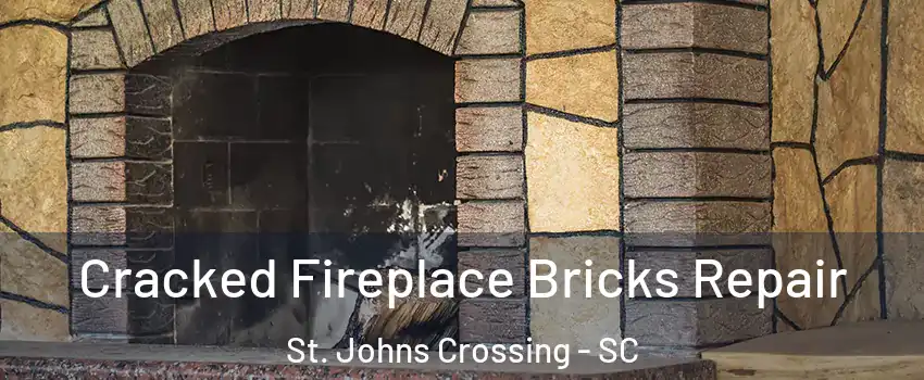 Cracked Fireplace Bricks Repair St. Johns Crossing - SC