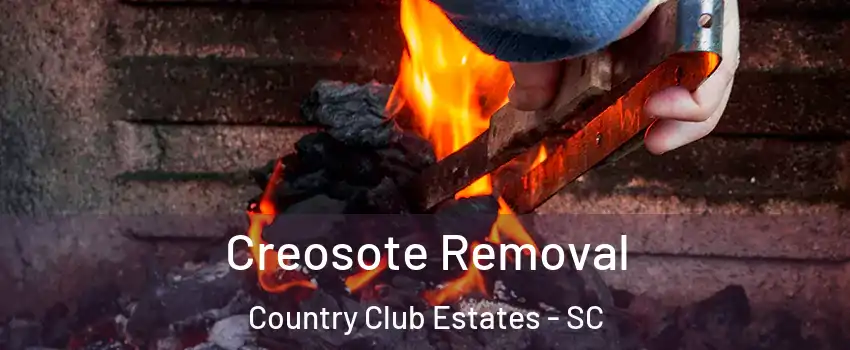 Creosote Removal Country Club Estates - SC