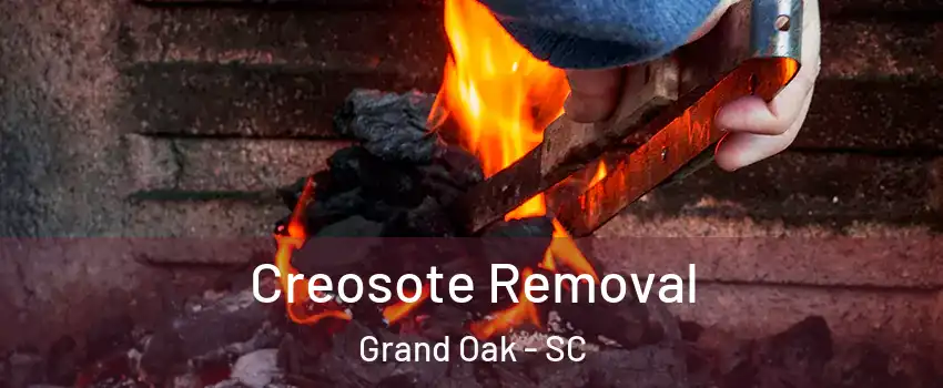 Creosote Removal Grand Oak - SC