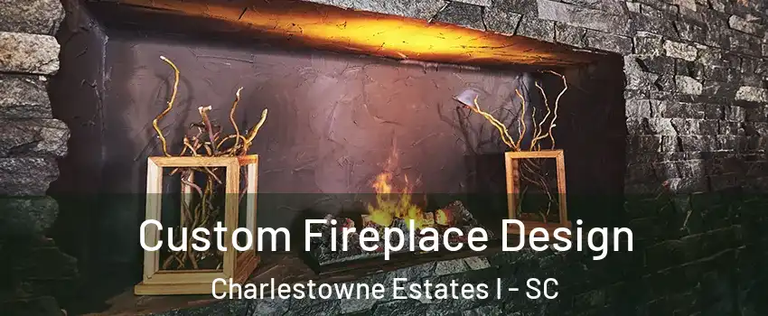 Custom Fireplace Design Charlestowne Estates I - SC