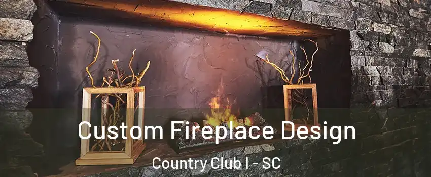 Custom Fireplace Design Country Club I - SC