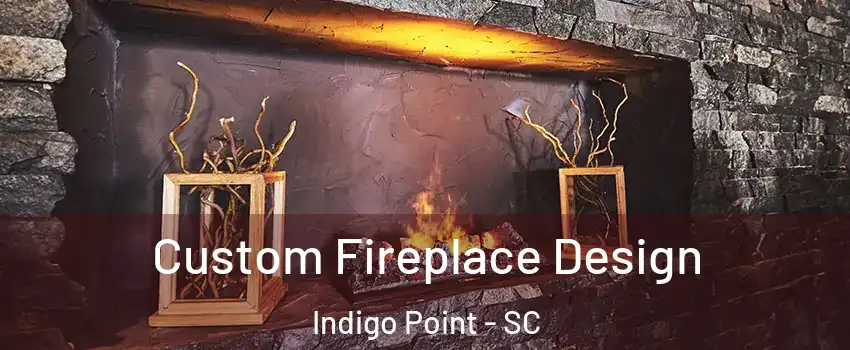 Custom Fireplace Design Indigo Point - SC