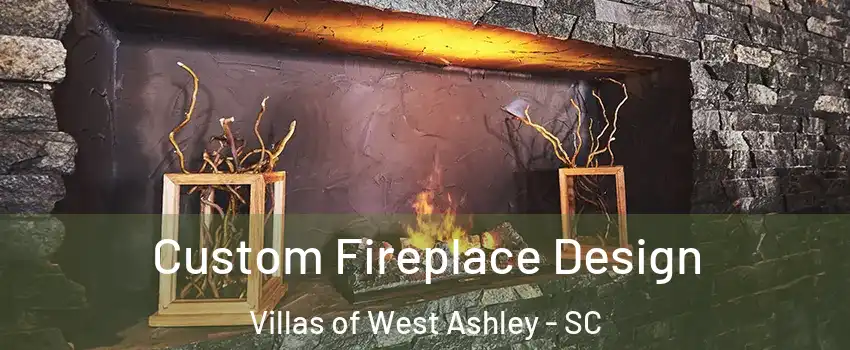 Custom Fireplace Design Villas of West Ashley - SC