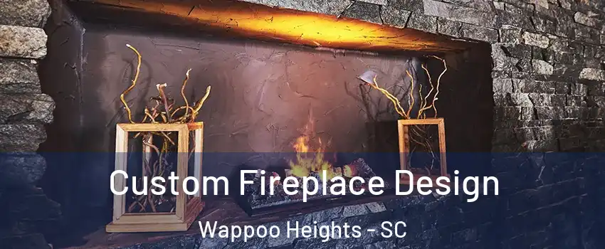 Custom Fireplace Design Wappoo Heights - SC