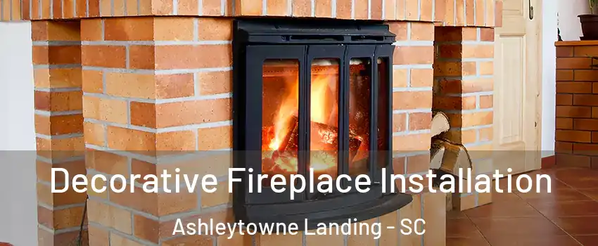 Decorative Fireplace Installation Ashleytowne Landing - SC