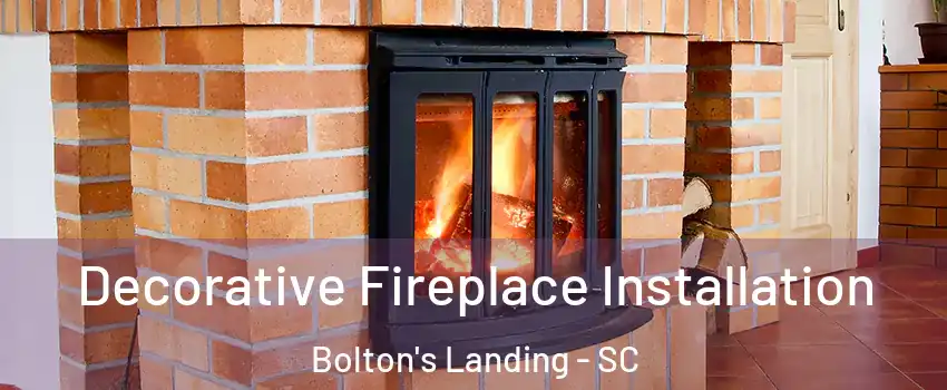 Decorative Fireplace Installation Bolton's Landing - SC