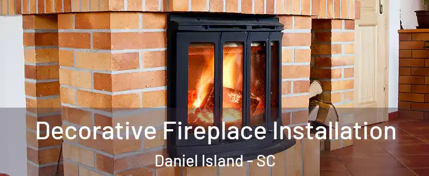 Decorative Fireplace Installation Daniel Island - SC