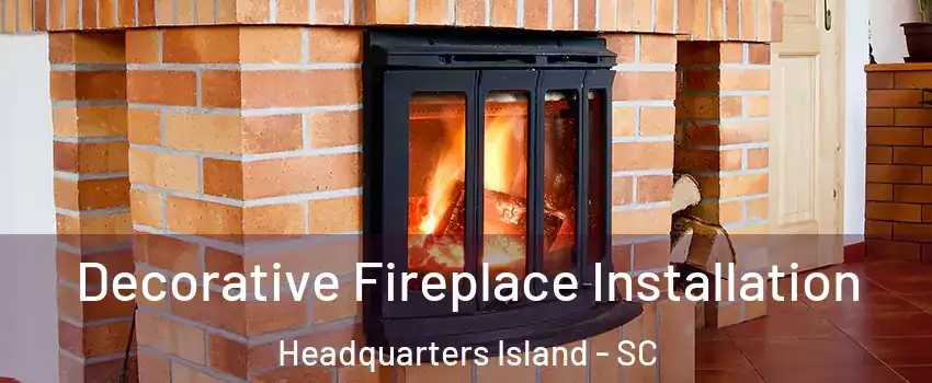 Decorative Fireplace Installation Headquarters Island - SC