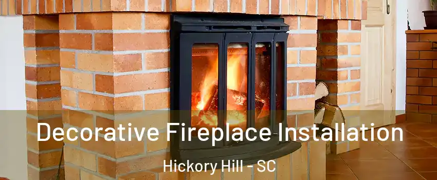 Decorative Fireplace Installation Hickory Hill - SC