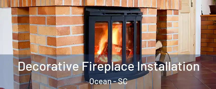 Decorative Fireplace Installation Ocean - SC