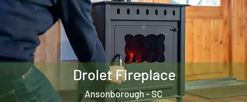 Drolet Fireplace Ansonborough - SC