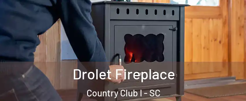 Drolet Fireplace Country Club I - SC