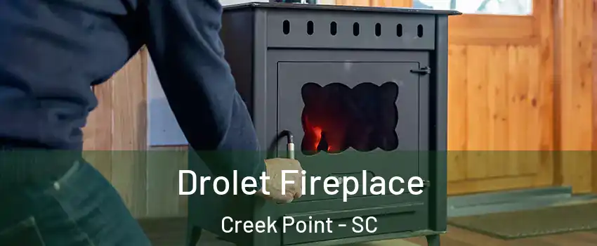 Drolet Fireplace Creek Point - SC