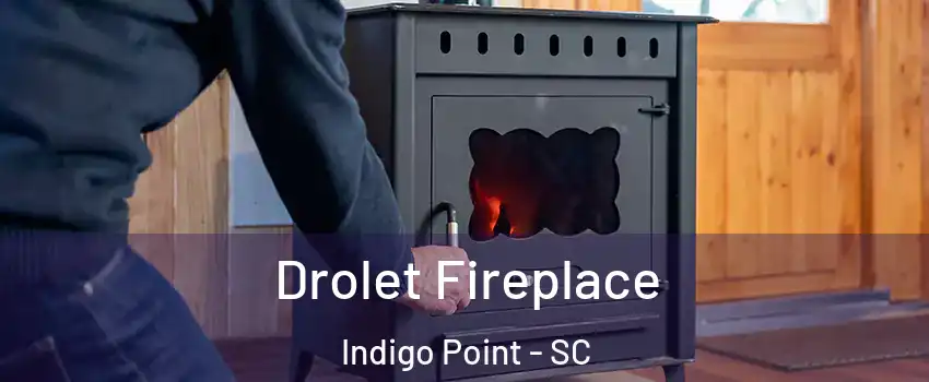 Drolet Fireplace Indigo Point - SC