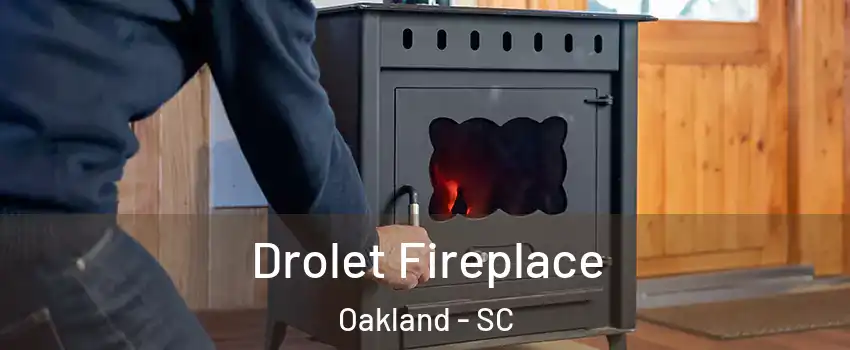 Drolet Fireplace Oakland - SC