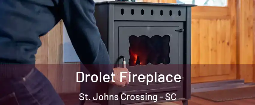 Drolet Fireplace St. Johns Crossing - SC