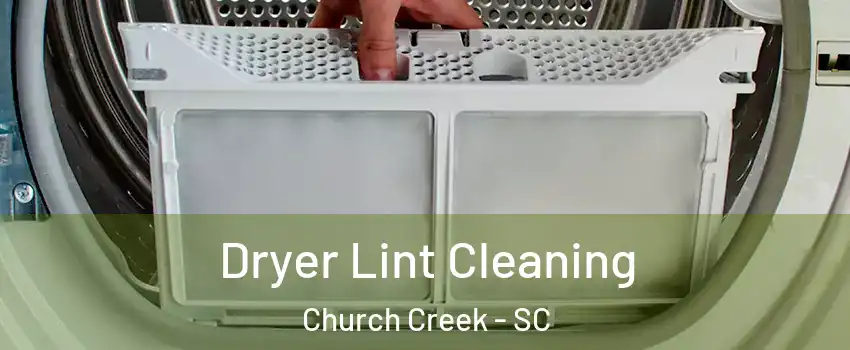 Dryer Lint Cleaning Church Creek - SC