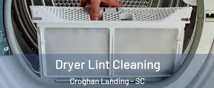 Dryer Lint Cleaning Croghan Landing - SC