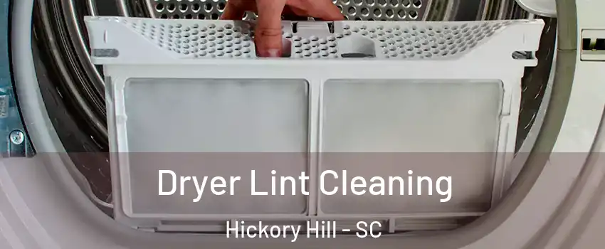 Dryer Lint Cleaning Hickory Hill - SC