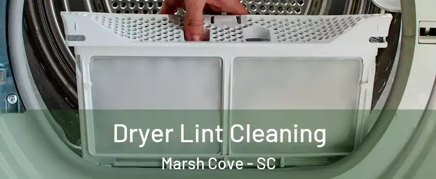 Dryer Lint Cleaning Marsh Cove - SC