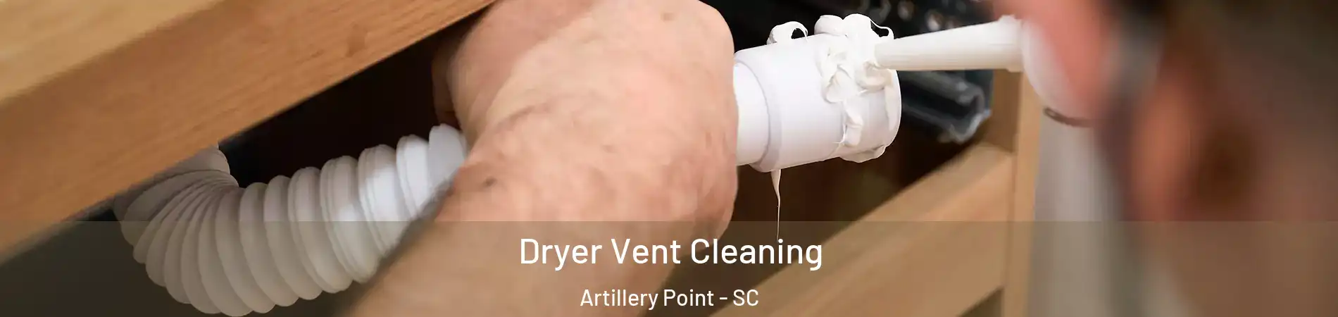 Dryer Vent Cleaning Artillery Point - SC