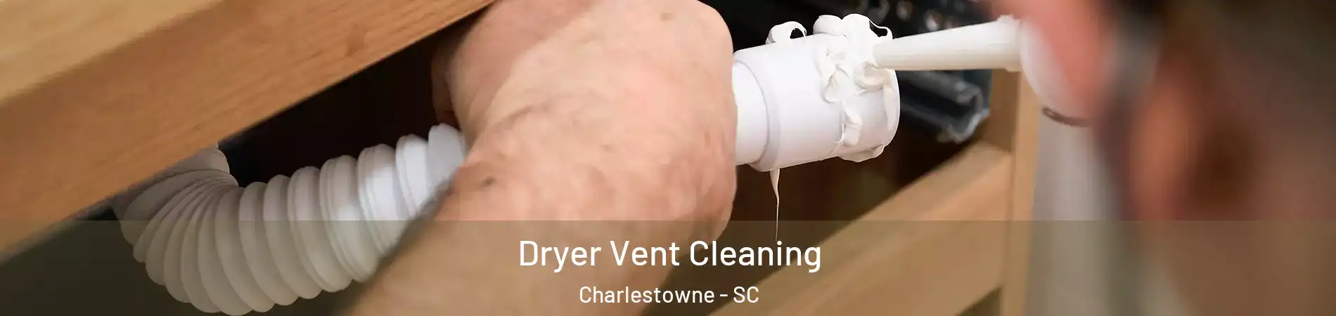 Dryer Vent Cleaning Charlestowne - SC