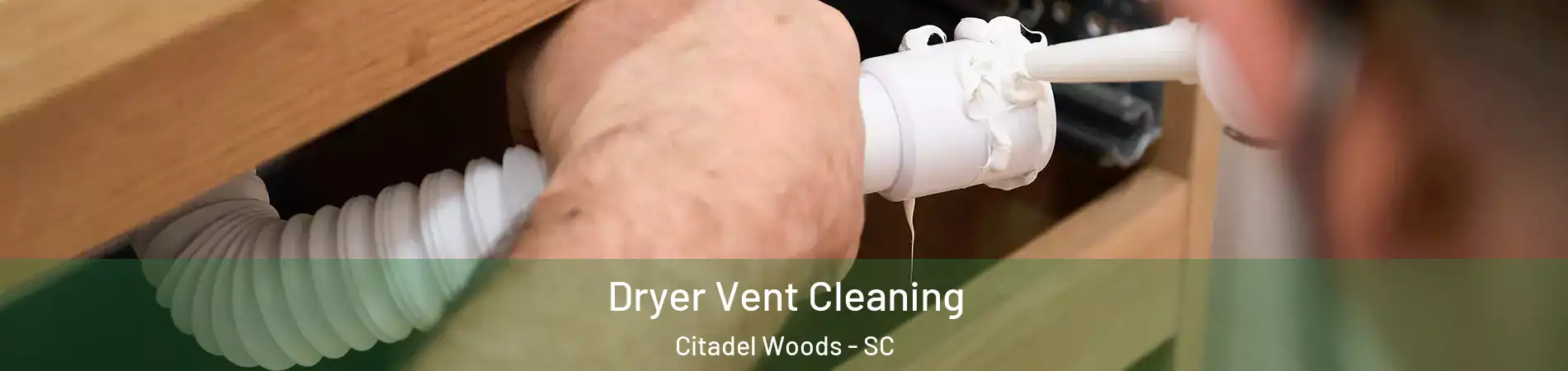 Dryer Vent Cleaning Citadel Woods - SC