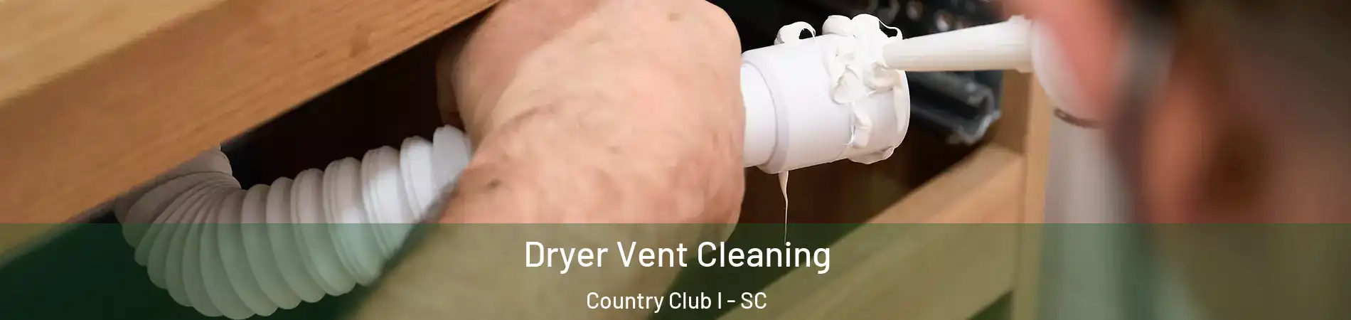 Dryer Vent Cleaning Country Club I - SC