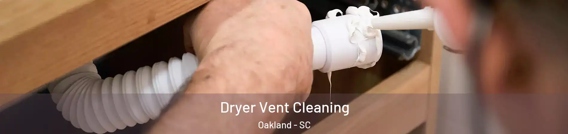 Dryer Vent Cleaning Oakland - SC