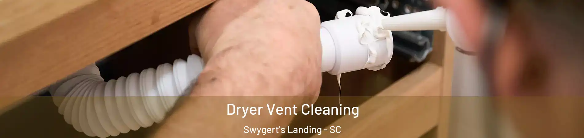 Dryer Vent Cleaning Swygert's Landing - SC