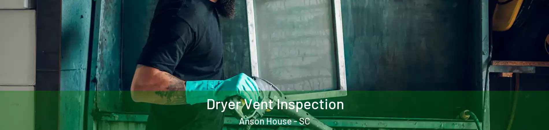 Dryer Vent Inspection Anson House - SC