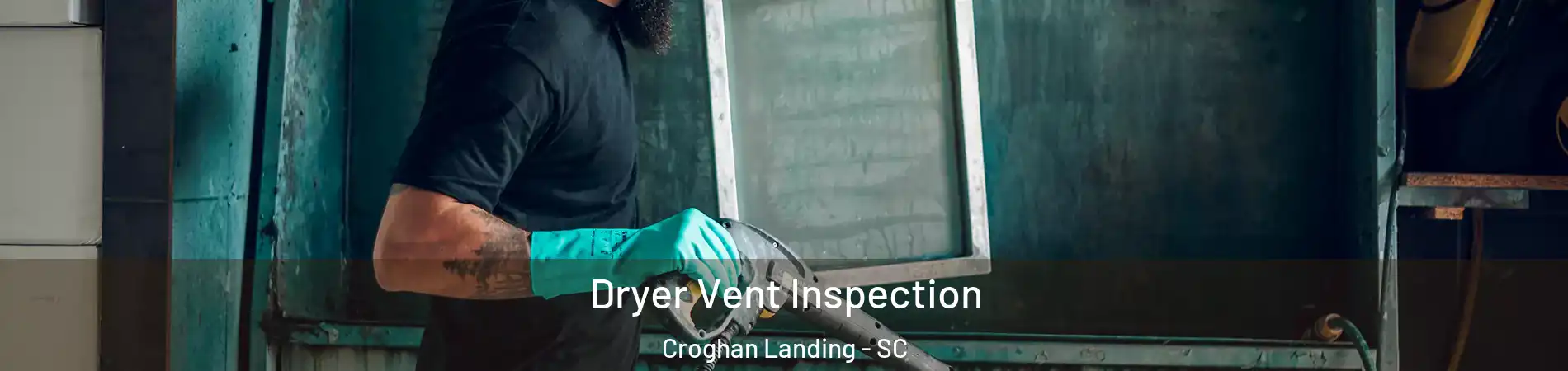 Dryer Vent Inspection Croghan Landing - SC