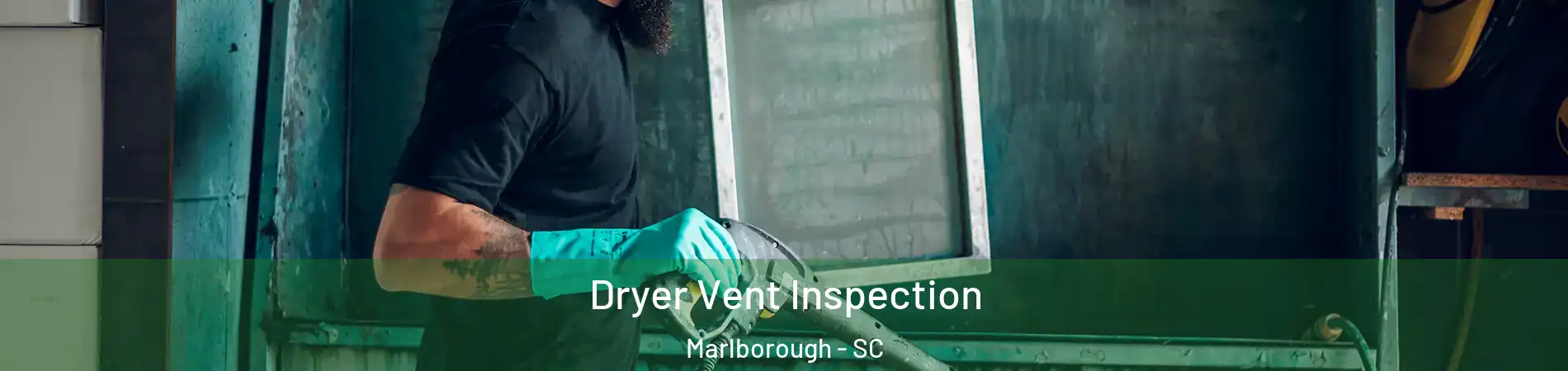 Dryer Vent Inspection Marlborough - SC