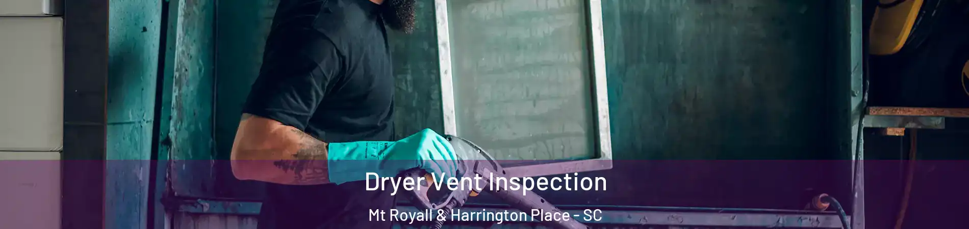 Dryer Vent Inspection Mt Royall & Harrington Place - SC