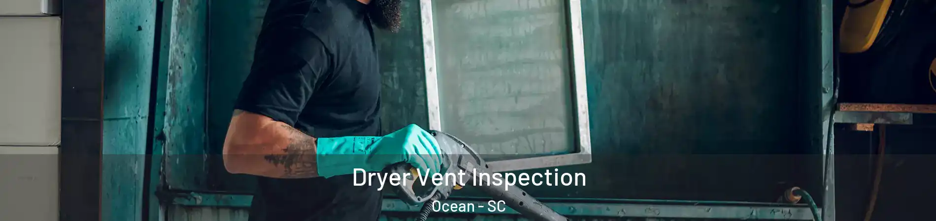 Dryer Vent Inspection Ocean - SC