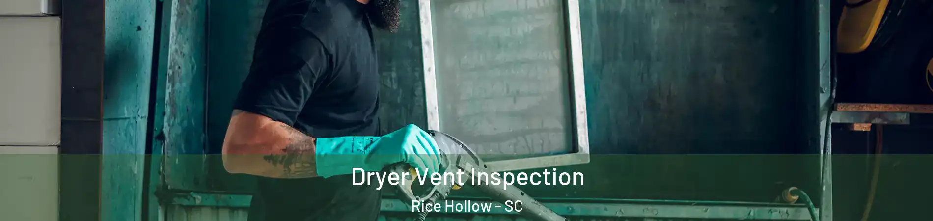 Dryer Vent Inspection Rice Hollow - SC